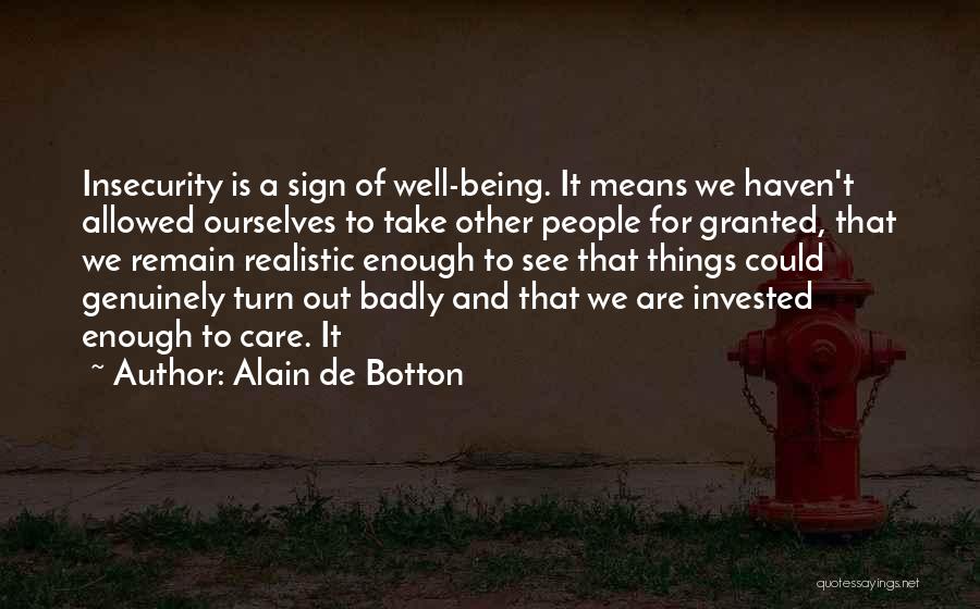 Being Invested Quotes By Alain De Botton