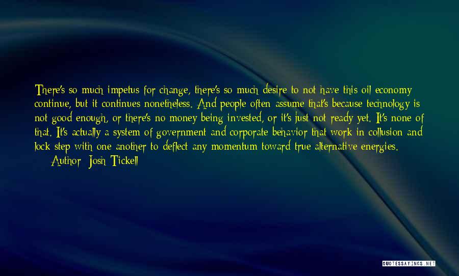 Being Invested Quotes By Josh Tickell Being Invested Quotes By Josh Tickell