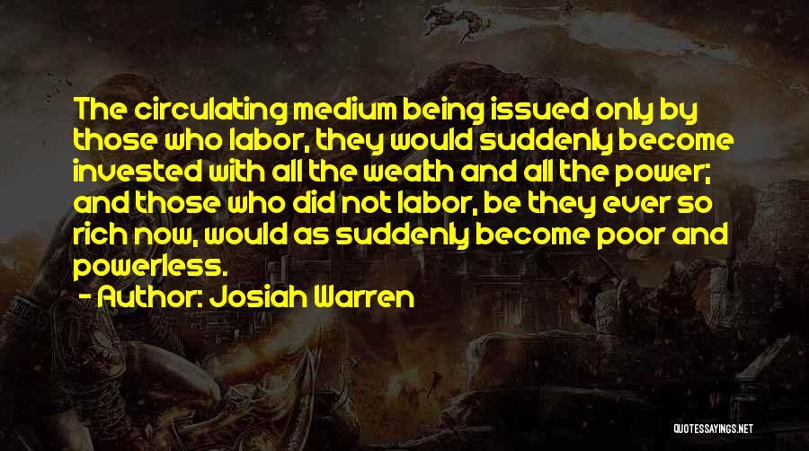 Being Invested Quotes By Josiah Warren