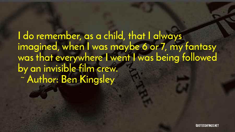 Being Invisible Quotes By Ben Kingsley