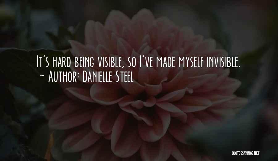 Being Invisible Quotes By Danielle Steel