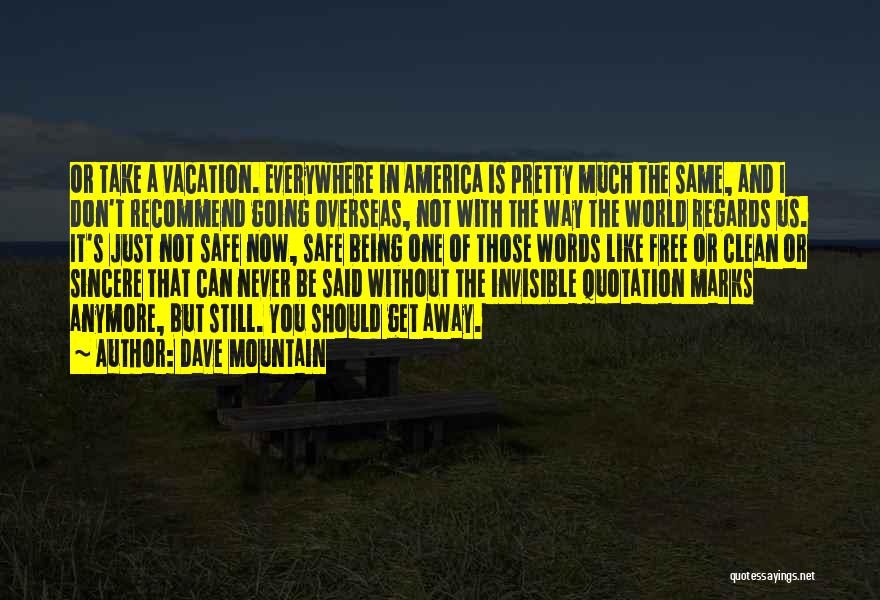 Being Invisible Quotes By Dave Mountain