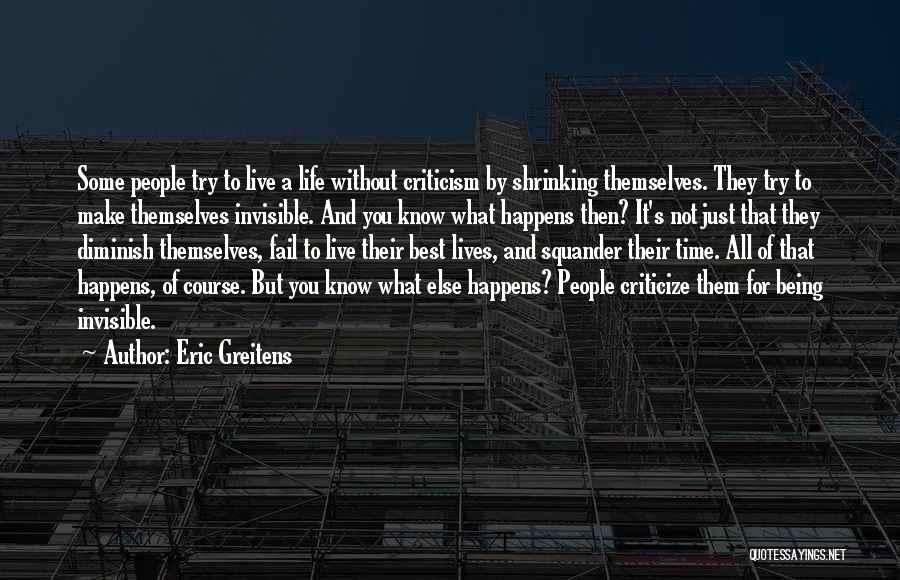 Being Invisible Quotes By Eric Greitens