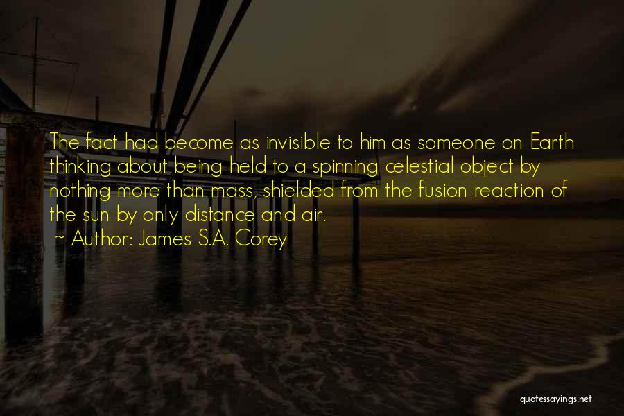 Being Invisible Quotes By James S.A. Corey