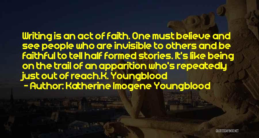 Being Invisible Quotes By Katherine Imogene Youngblood