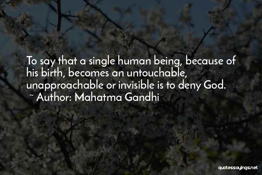 Being Invisible Quotes By Mahatma Gandhi