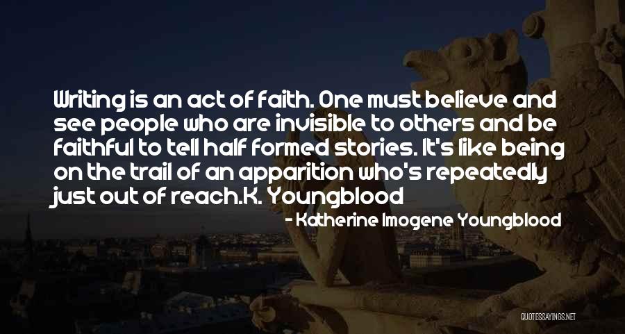 Being Invisible To Others Quotes By Katherine Imogene Youngblood Being Invisible To Others Quotes By Katherine Imogene Youngblood