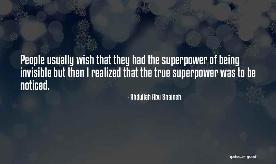 Being Invisible To People Quotes By Abdullah Abu Snaineh Being Invisible To People Quotes By Abdullah Abu Snaineh