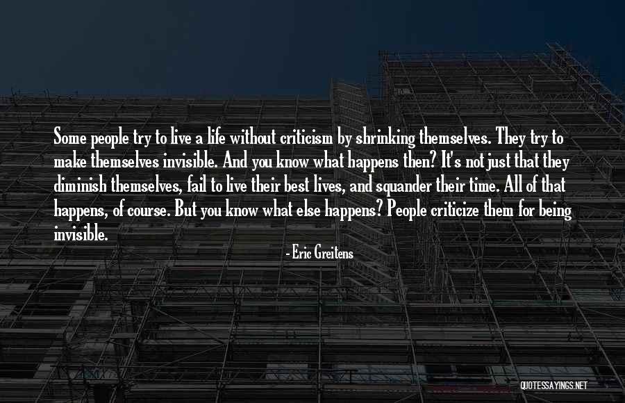 Being Invisible To People Quotes By Eric Greitens Being Invisible To People Quotes By Eric Greitens
