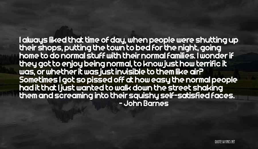 Being Invisible To People Quotes By John Barnes Being Invisible To People Quotes By John Barnes