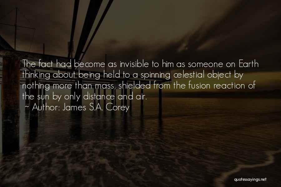 Being Invisible To Someone Quotes By James S.A. Corey