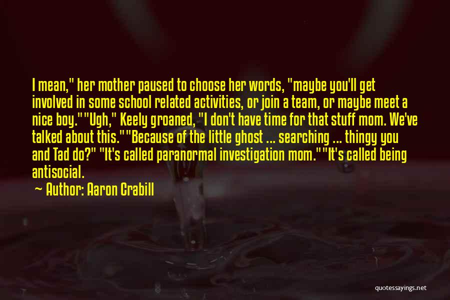 Being Involved In School Activities Quotes By Aaron Crabill