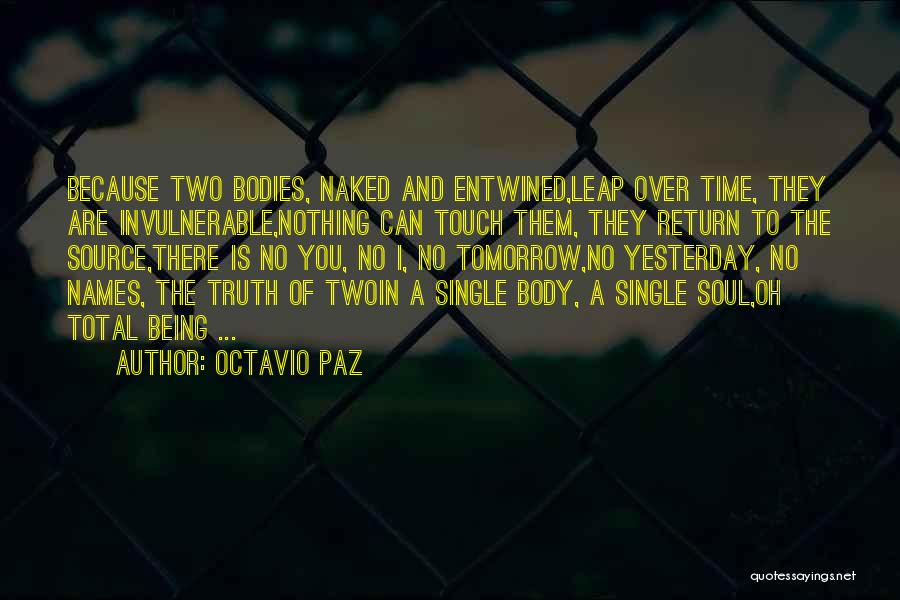 Being Invulnerable Quotes By Octavio Paz