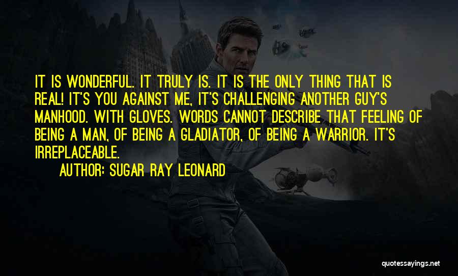Being Irreplaceable Quotes By Sugar Ray Leonard