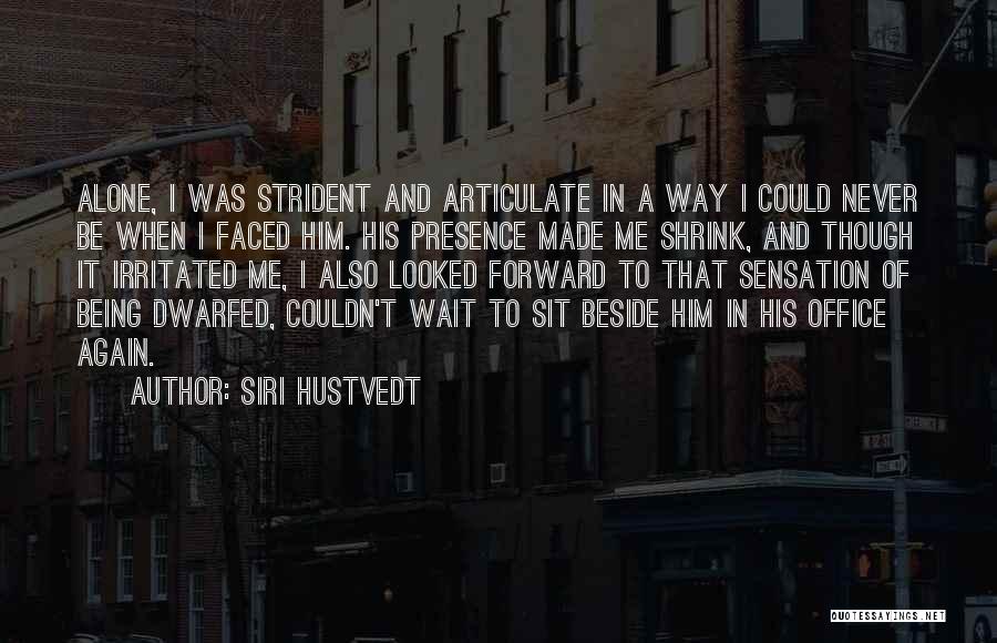 Being Irritated With Someone Quotes By Siri Hustvedt