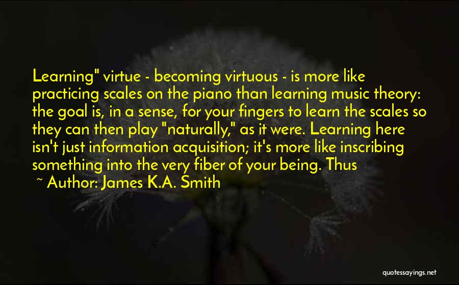 Being Is Becoming Quotes By James K.A. Smith