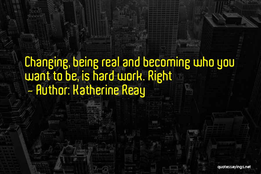 Being Is Becoming Quotes By Katherine Reay