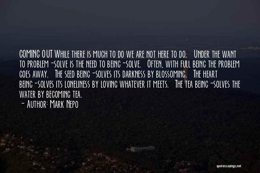 Being Is Becoming Quotes By Mark Nepo