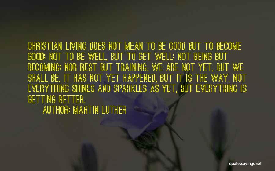 Being Is Becoming Quotes By Martin Luther