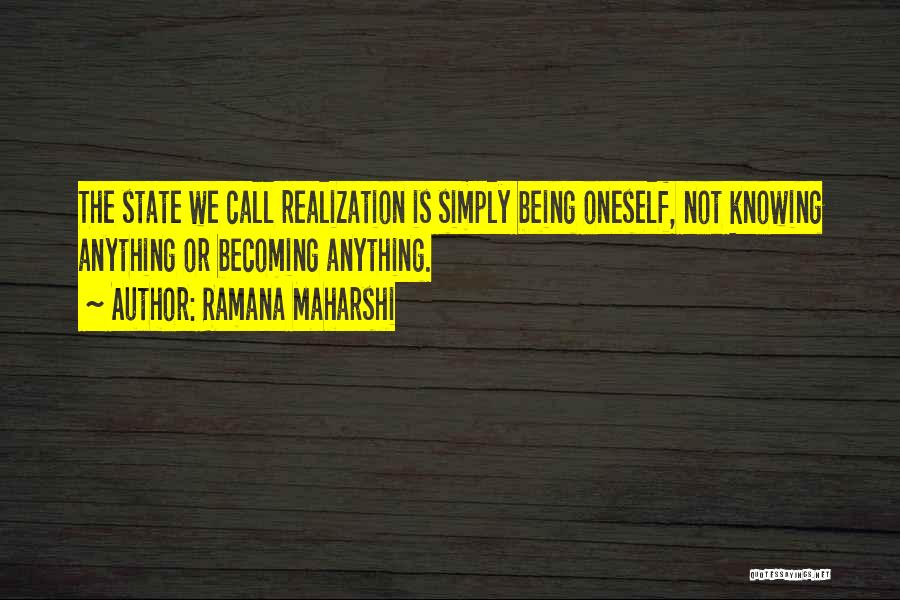 Being Is Becoming Quotes By Ramana Maharshi
