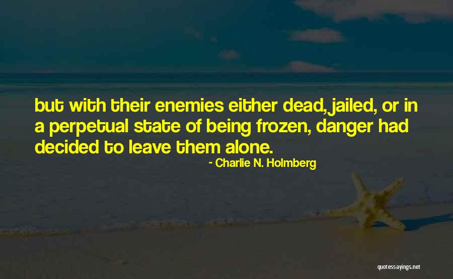 Being Jailed Quotes By Charlie N. Holmberg Being Jailed Quotes By Charlie N. Holmberg