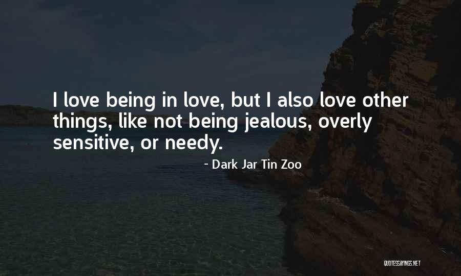 Being Jealous In Love Quotes By Dark Jar Tin Zoo