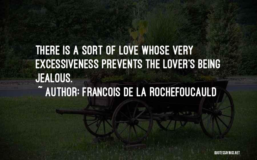 Being Jealous In Love Quotes By Francois De La Rochefoucauld
