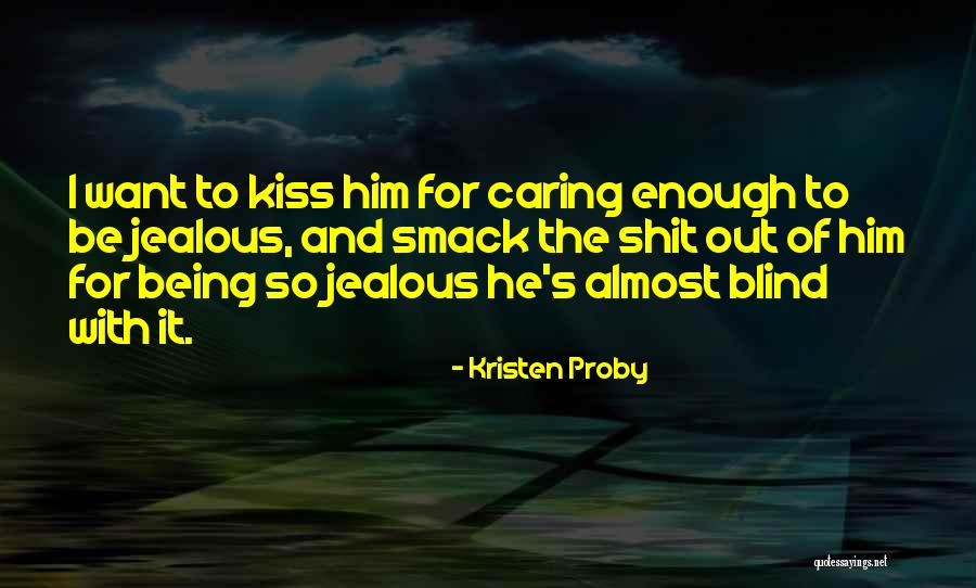 Being Jealous Of An Ex Quotes By Kristen Proby