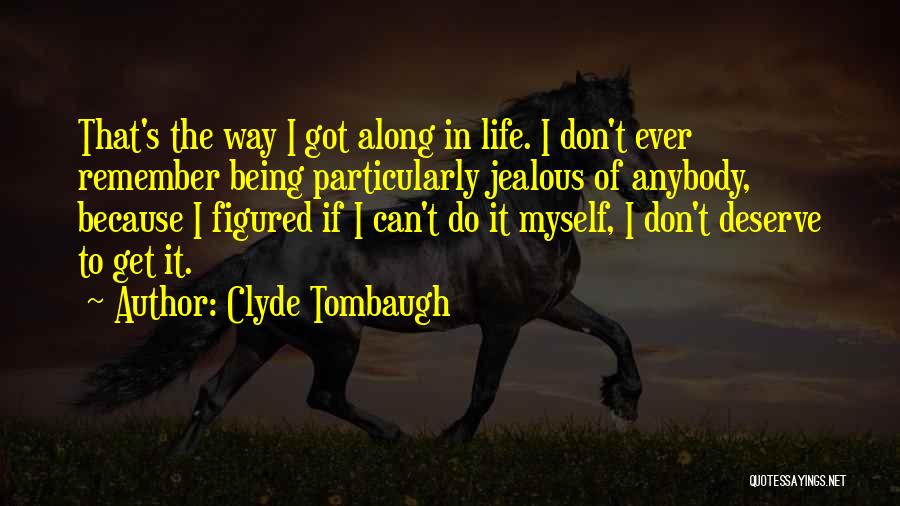Being Jealous Of His Ex Quotes By Clyde Tombaugh