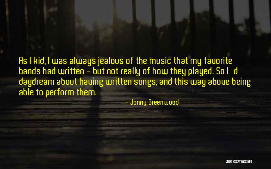 Being Jealous Of His Ex Quotes By Jonny Greenwood