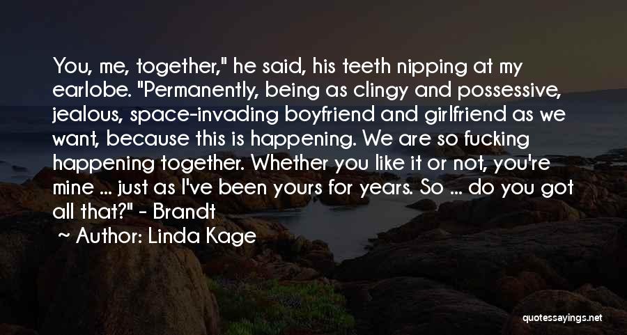 Being Jealous Of Your Boyfriend Quotes By Linda Kage