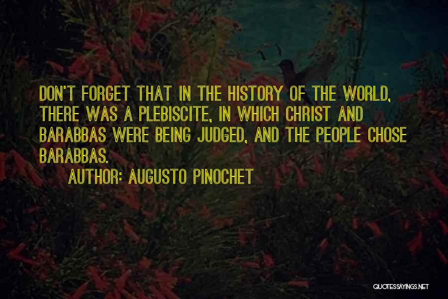 Being Judged By Your Past Quotes By Augusto Pinochet
