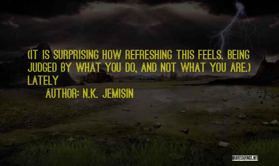 Being Judged By Your Past Quotes By N.K. Jemisin