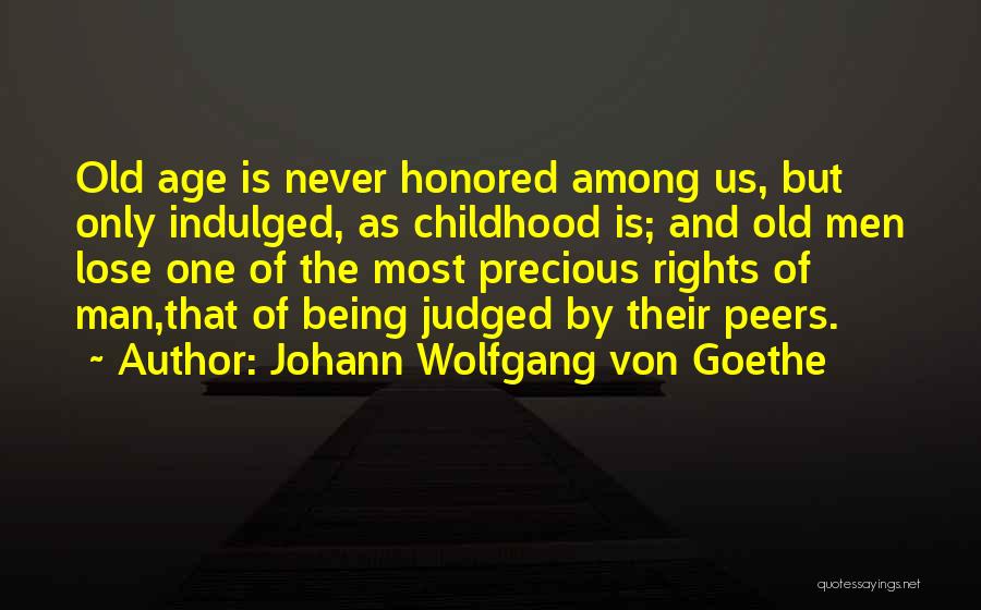 Being Judged Quotes By Johann Wolfgang Von Goethe