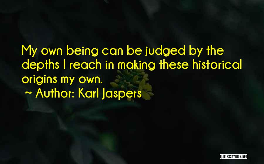 Being Judged Quotes By Karl Jaspers