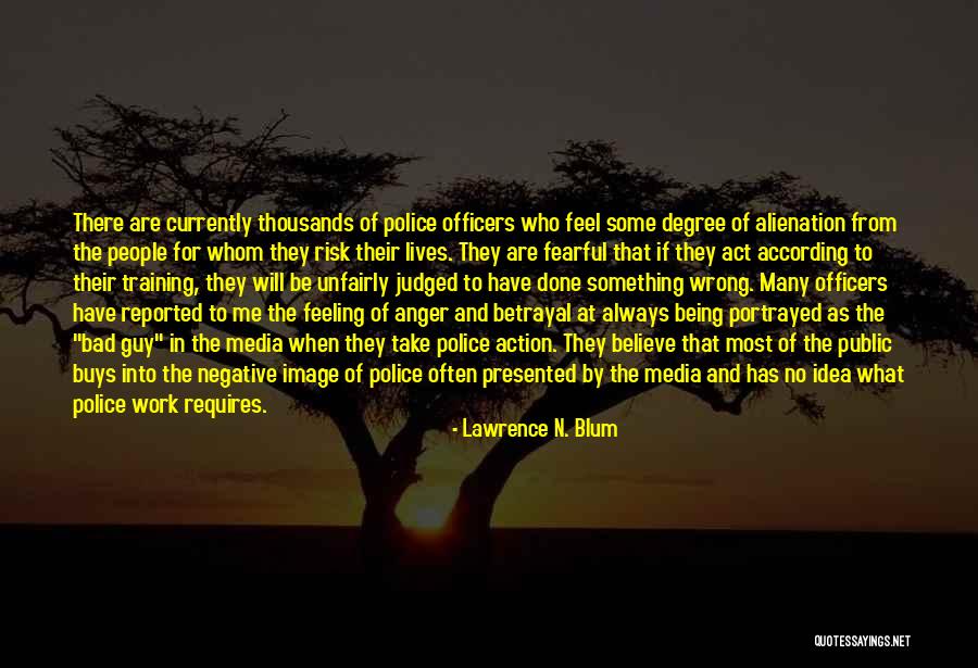 Being Judged Unfairly Quotes By Lawrence N. Blum Being Judged Unfairly Quotes By Lawrence N. Blum