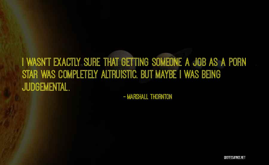 Being Judgemental Quotes By Marshall Thornton Being Judgemental Quotes By Marshall Thornton
