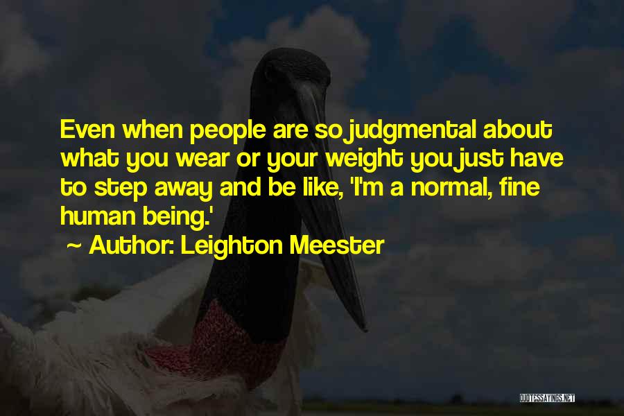 Being Judgmental Quotes By Leighton Meester