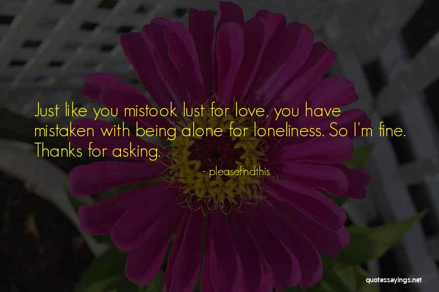 Being Just Fine Quotes By Pleasefindthis Being Just Fine Quotes By Pleasefindthis