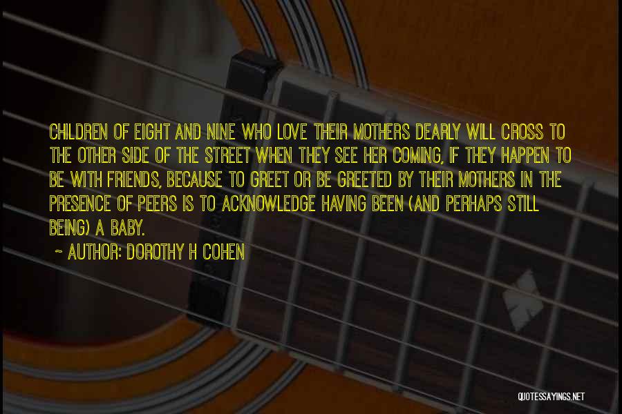 Being Just Friends With Someone You Love Quotes By Dorothy H Cohen