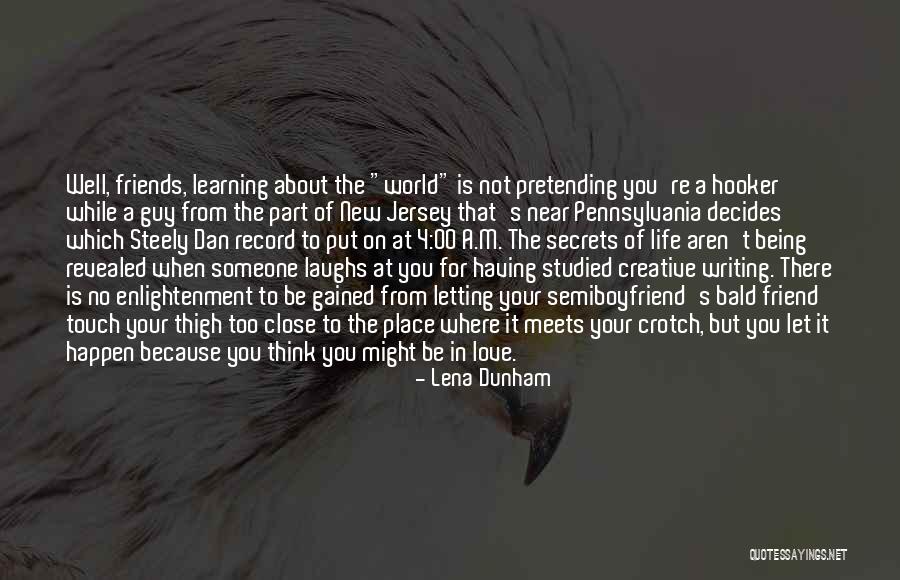 Being Just Friends With Someone You Love Quotes By Lena Dunham Being Just Friends With Someone You Love Quotes By Lena Dunham