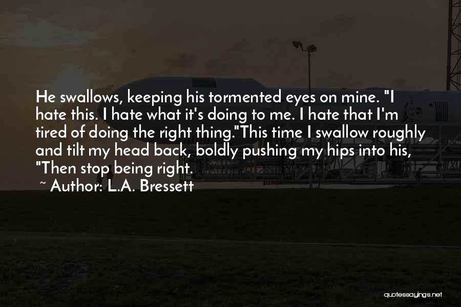 Being Keeping Your Head Up Quotes By L.A. Bressett