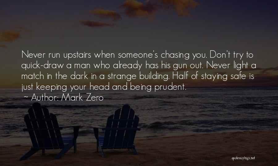 Being Keeping Your Head Up Quotes By Mark Zero
