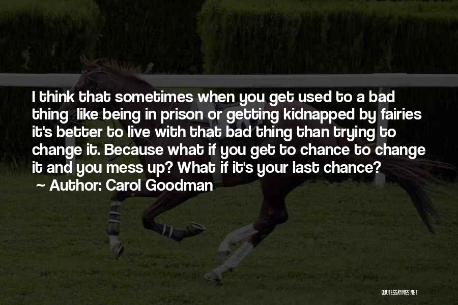 Being Kidnapped Quotes By Carol Goodman