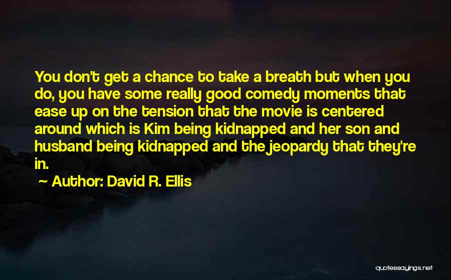 Being Kidnapped Quotes By David R. Ellis