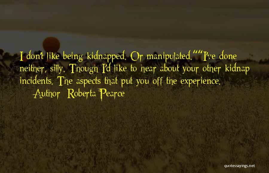 Being Kidnapped Quotes By Roberta Pearce