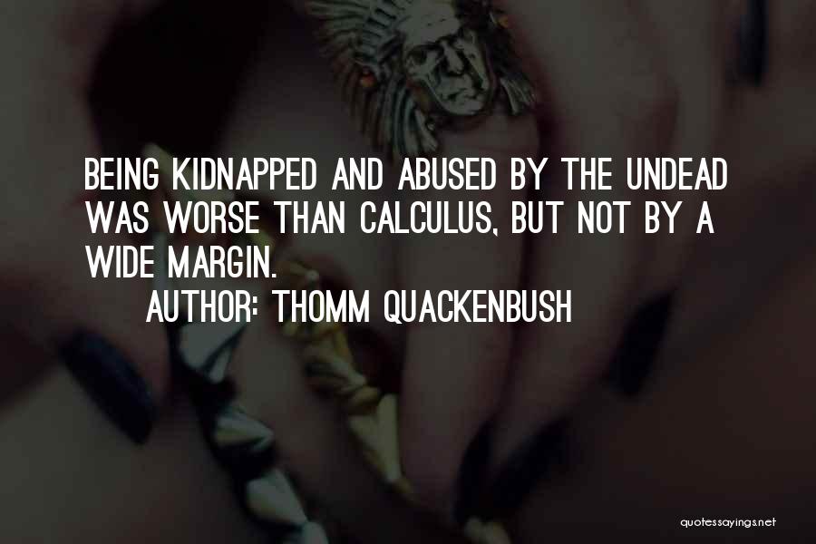 Being Kidnapped Quotes By Thomm Quackenbush