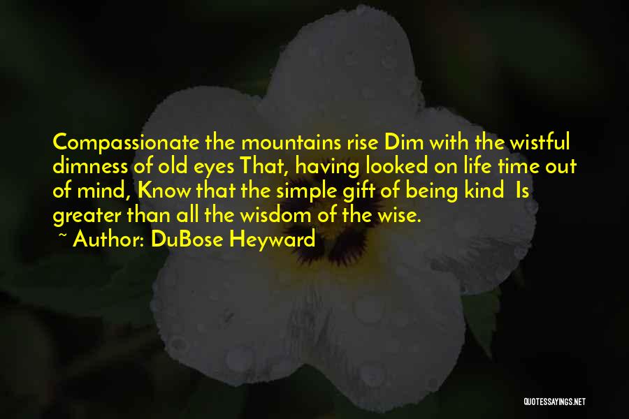 Being Kind And Compassionate Quotes By DuBose Heyward