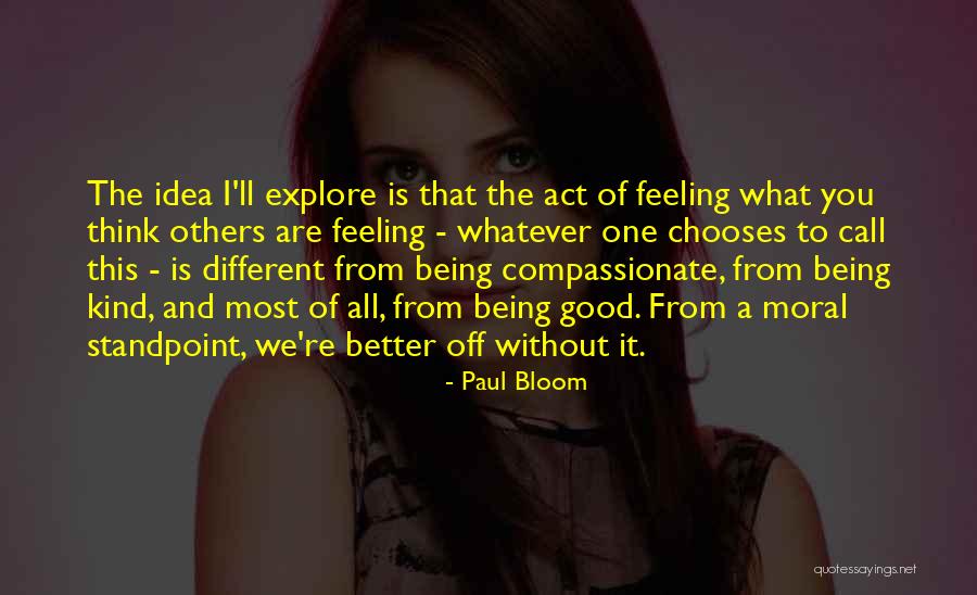 Being Kind And Compassionate Quotes By Paul Bloom