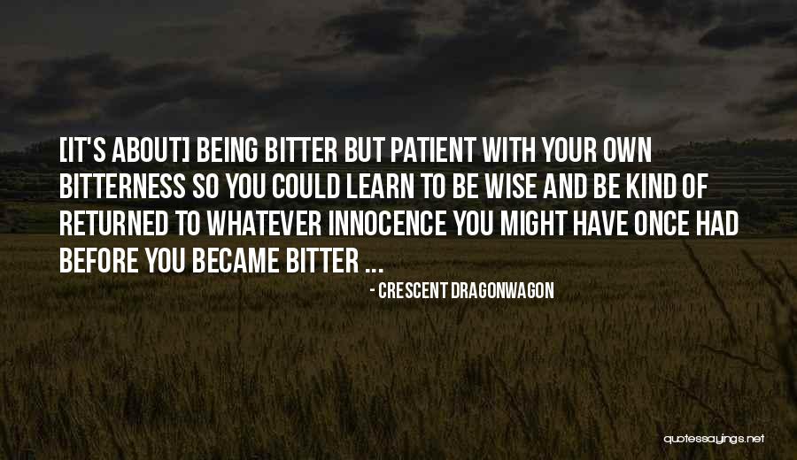 Being Kind And Patient Quotes By Crescent Dragonwagon Being Kind And Patient Quotes By Crescent Dragonwagon
